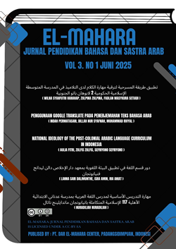 					View Vol. 3 No. 2 (2025): EL-MAHARA: JURNAL PENDIDIKAN BAHASA DAN SASTRA ARAB
				